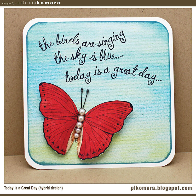 Today is a Great Day Card (hybrid design)