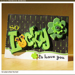 So Lucky to Have You Card