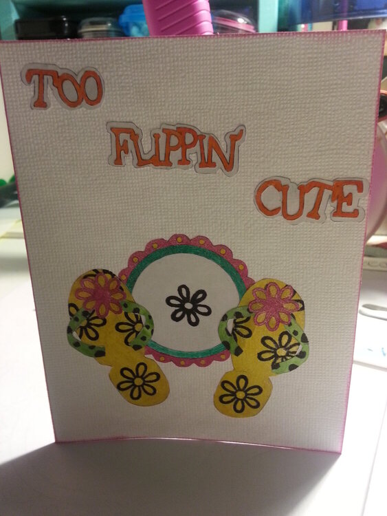 too flippin cute card