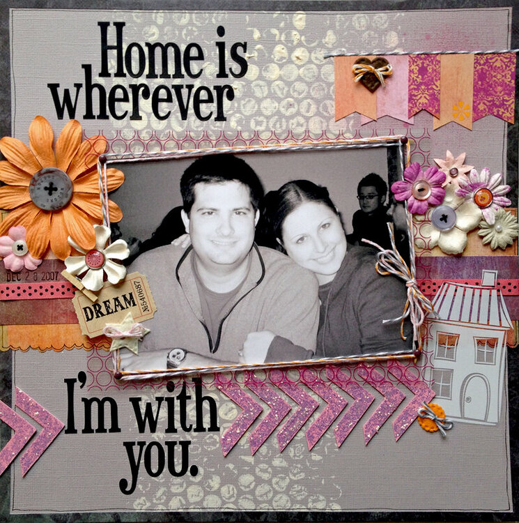 Home is wherever I&#039;m with you.