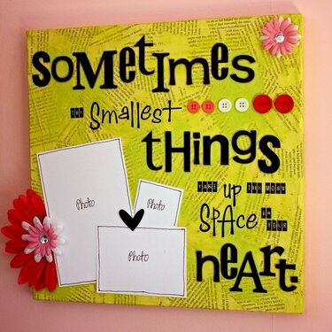 Sometimes the Smallest... - Altered Wall Canvas