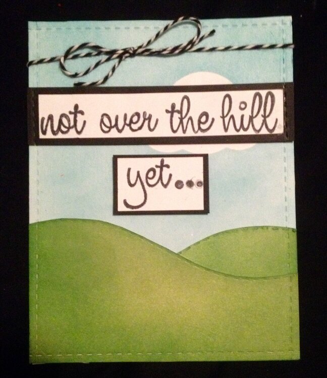 Not over the hill birthday card