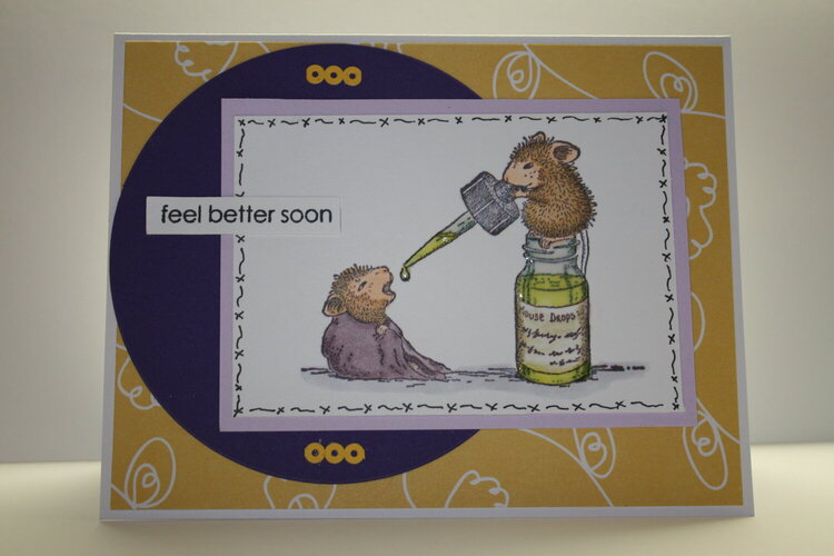 Feel better soon ~ House Mouse