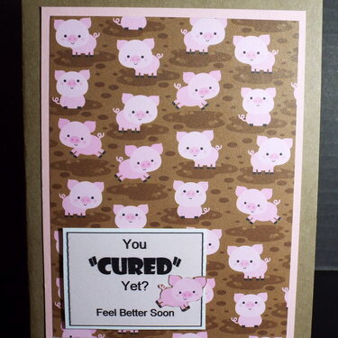 You cured yet?