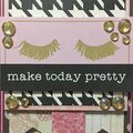 Make Today Pretty