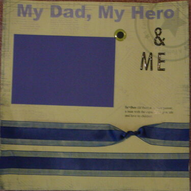 My Dad, My Hero &amp; Me