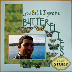 You {Still} Give Me Butteflies