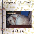 Visions of Dog Bones