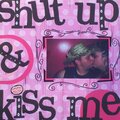 Shut Up and Kiss Me