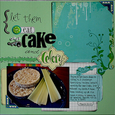 Let Them Eat Cake and Celery