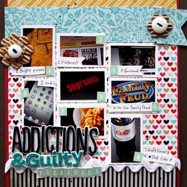 Addictions &amp; Guilt Pleasures