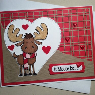 It Moose Be.........Valentines Day!