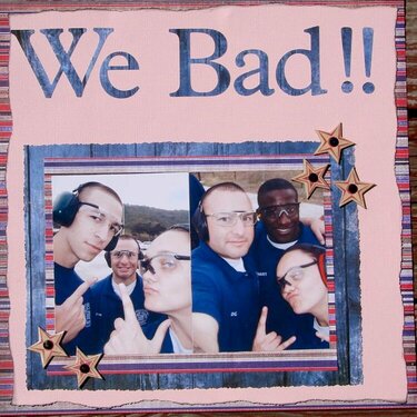 We Bad!!