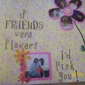 if friends were flowers