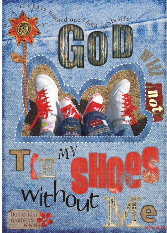 God will not tie my shoes without me.