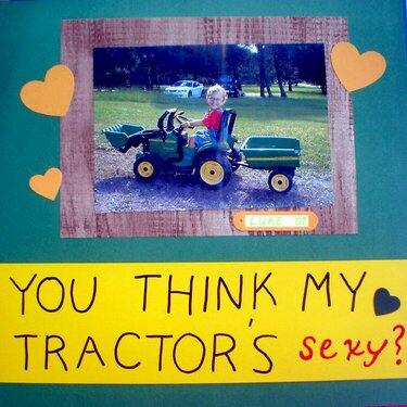 You think my tractor&#039;s sexy?
