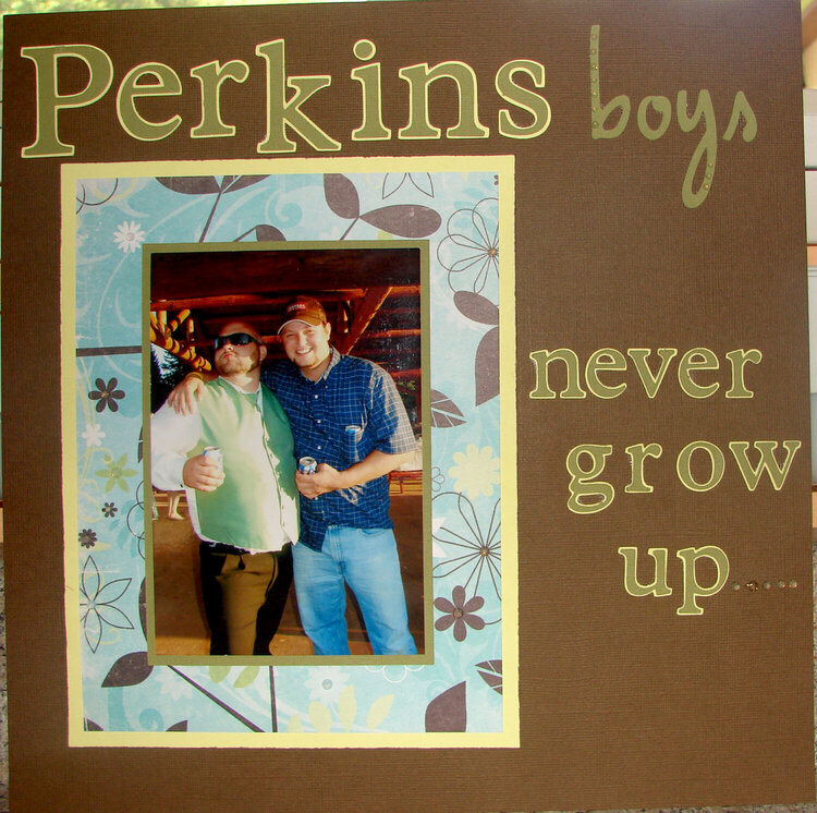 *Perkins Boys Never Grow Up