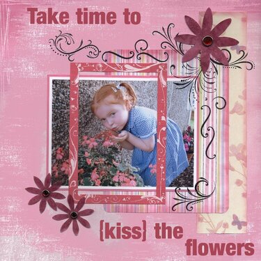 Take Time to {kiss} the Flowers