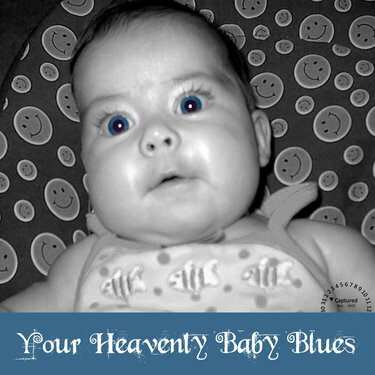 Your Heavenly Baby Blues