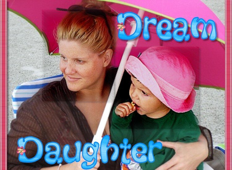 DREAM DAUGHTER!