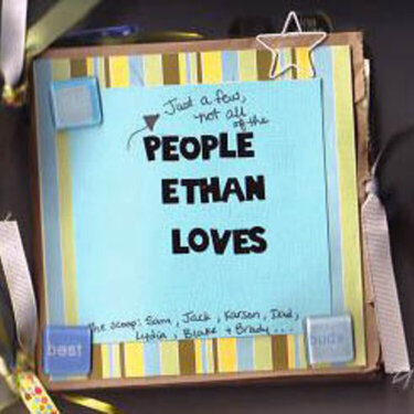 People Ethan loves (Just a few, not all) Paper Bag Album