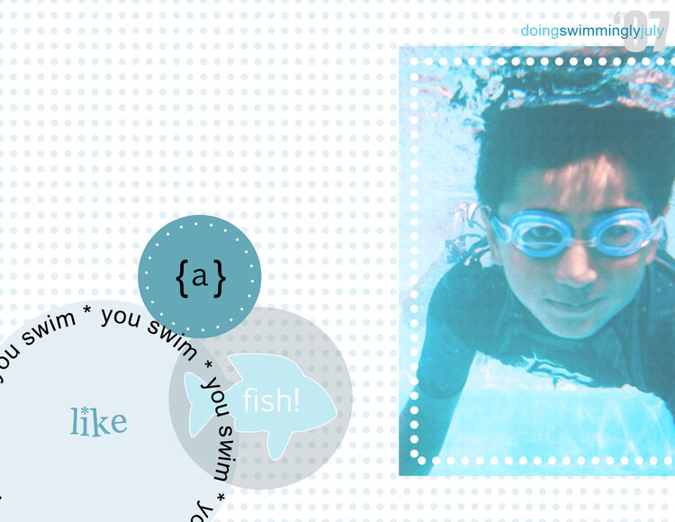 you swim like a fish!