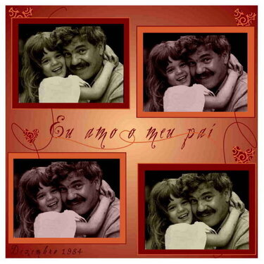 &quot;Eu amo o meu pai&quot;  / &quot; I love my dad &quot;   Dec. 84