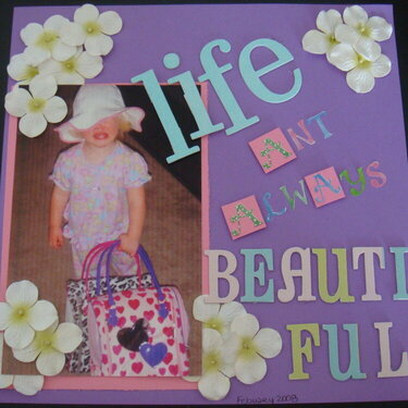 LAIFE AN&#039;T ALWAYS BEAUTIFUL