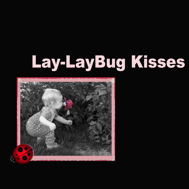 Lay-Lay Bug Kisses