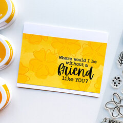 Where Would I Be Without A Friend Like You Card