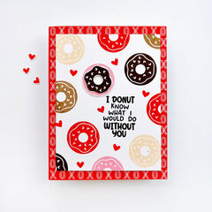 I Donut Know What I Would do Without You Card