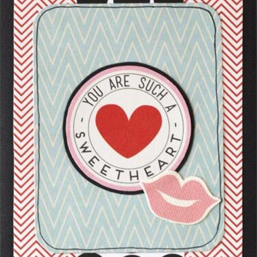 &quot;You are such a sweetheart&quot; card