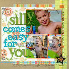 silly comes easy for you