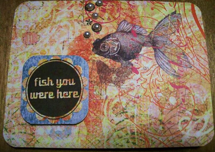 &quot;Fish You Were Here&quot;