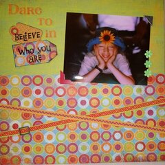 Dare To Believe In Who You Are