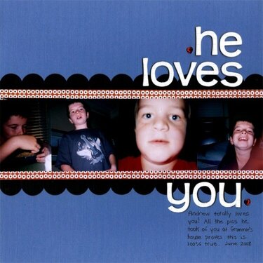 He loves you...