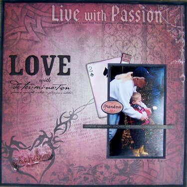 Live with Passion/ Love with Determination.
