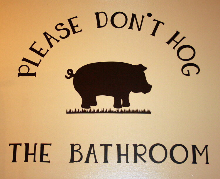 PLEASE DON&#039;T HOG THE BATHROOM