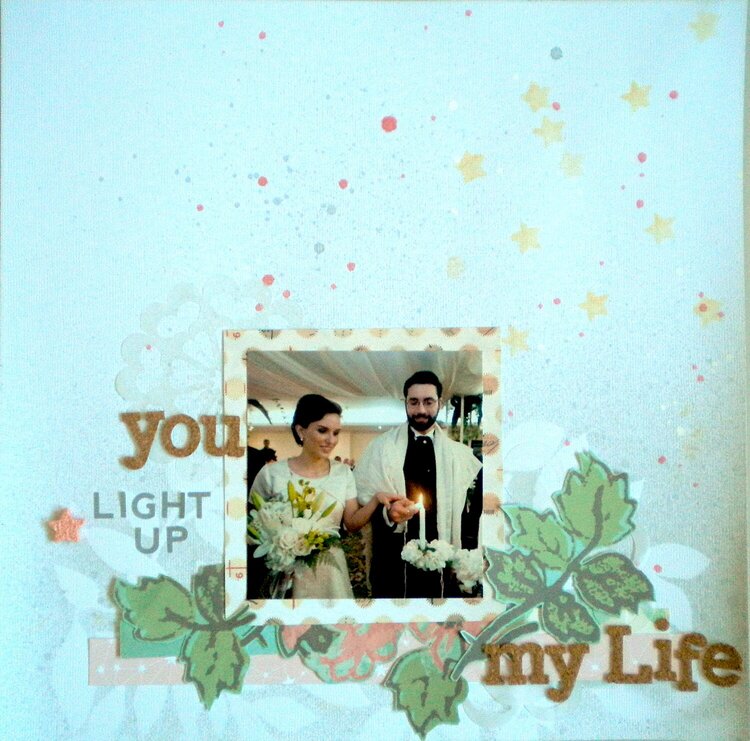 You light up my life