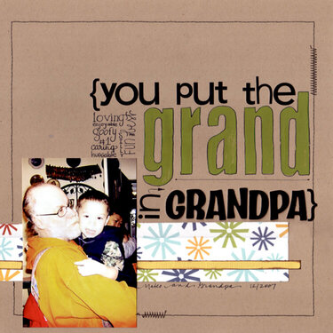 {you put the grand in GRANDPA}