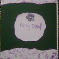 "For My Friend"----August Card Challenge