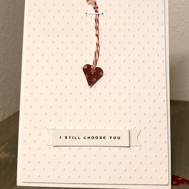 I still choose you, valentines card