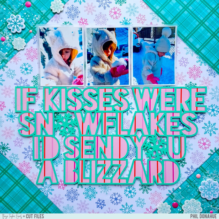 If Kisses Were Snowflakes I&#039;d Send You A Blizzard