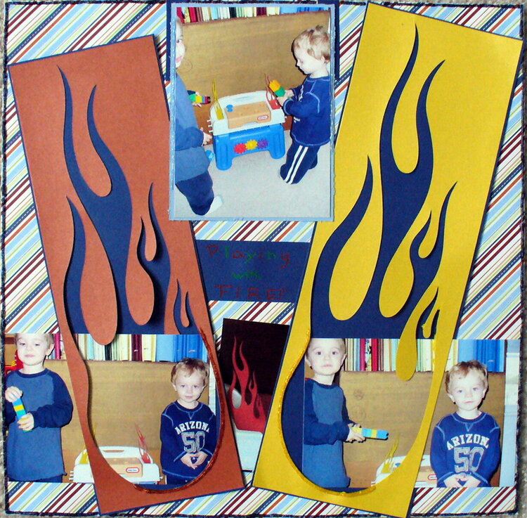 Playing with &quot;FIRE!&quot;