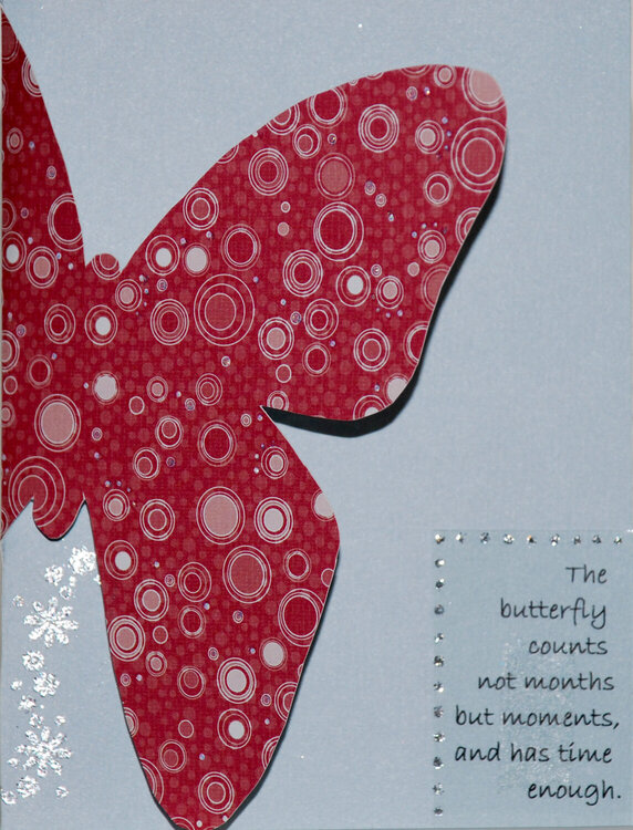 I used a template from Papercrafts for this card-totally lifted it-even the quote,lol. TFL