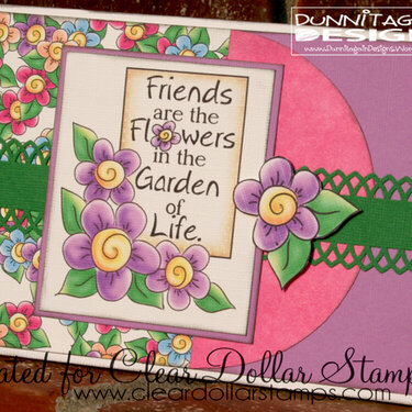 Friends are the flowers in...