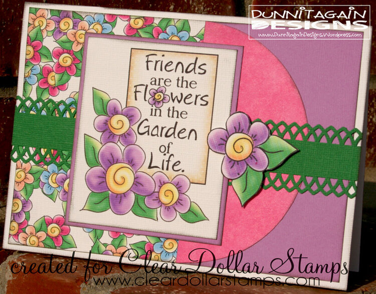 Friends are the flowers in...