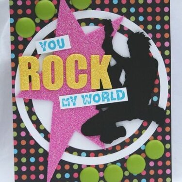 YOU ROCK MY WORLD