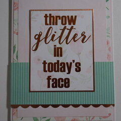 Throw Glitter in Today's Face