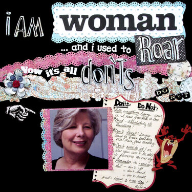 I am Woman ... and I Used To Roar